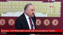 Ankara - CHP Milletvekili Levent Gök Kılıçdaroğlu'na Yönelik Saldırıya İlişkin Konuştu -2