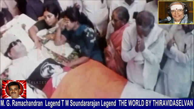 M. G. Ramachandran Legend 24-12-1987 & T M Soundararajan Legend THE WORLD BY THIRAVIDASELVAN