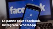 Facebook, Instagram, WhatsApp touchés par une panne mondiale