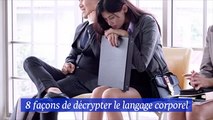 8 façons de décrypter le langage corporel