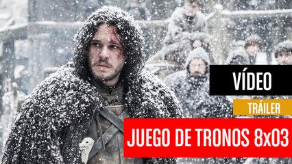 Tráiler de Juego de Tronos 8x03