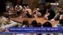 Bắt quả tang 13 cô gái Việt cùng 8 khách nước ngoài tại 'tiệc ma túy'