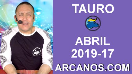HOROSCOPO TAURO-Semana 2019-17-Del 21 al 27 de abril de 2019-ARCANOS.COM