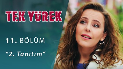 Tek Yürek 11.Bölüm Tanıtım