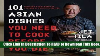 Full E-book 101 Asian Dishes You Need to Cook Before You Die  For Full
