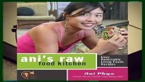 [Read] Ani s Raw Food Kitchen: Easy, Delectable Living Foods Recipes  For Free
