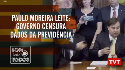 Paulo Moreira Leite: governo censura dados da previdência