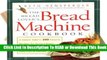 Online Bread Lover s Bread Machine Cookbook: A Master Baker s 300 Favorite Recipes for