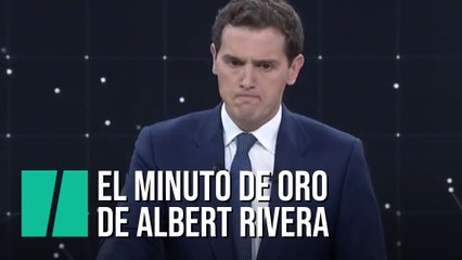 El minuto de oro de Albert Rivera en el debate
