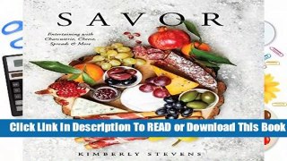 Online Savor: Entertaining with Charcuterie, Cheese, Spreads and More  For Trial