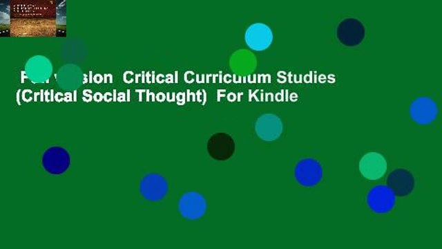 Full version Critical Curriculum Studies (Critical Social Thought) For Kindle