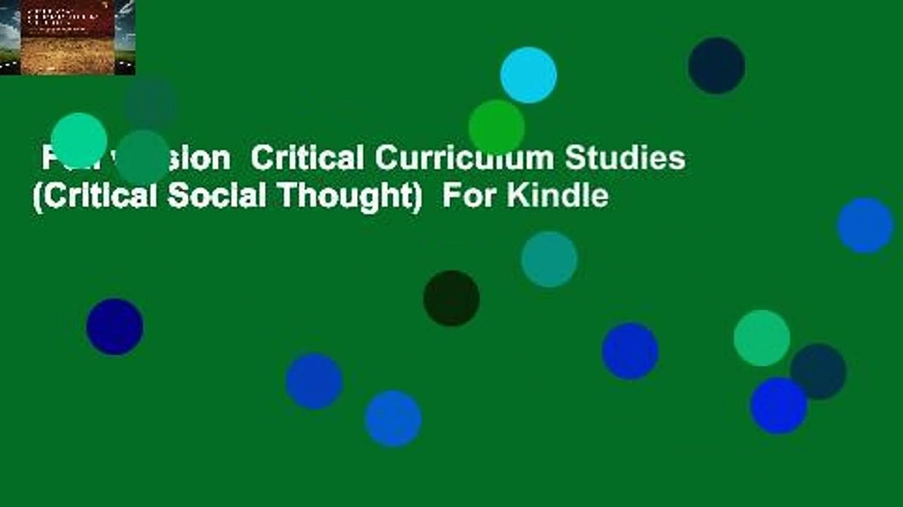 Full version  Critical Curriculum Studies (Critical Social Thought)  For Kindle