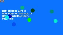 Best product  Zero to One: Notes on Startups, or How to Build the Future - Peter Thiel