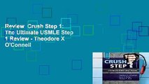 Review  Crush Step 1: The Ultimate USMLE Step 1 Review - Theodore X O'Connell