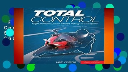Full E-book  Total Control: High Performance Street Riding Techniques, 2nd Edition  For Kindle