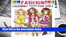 Full version  Fashion Coloring Book for Girls: Color Me Fashion & Beauty Complete
