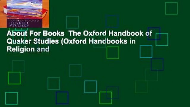 About For Books The Oxford Handbook of Quaker Studies (Oxford Handbooks in Religion and