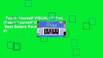 Teach Yourself VISUALLY iPad (Teach Yourself VISUALLY (Tech))  Best Sellers Rank : #1
