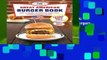 Online The Great American Burger Book: How to Make Authentic Regional Hamburgers At Home  For Trial