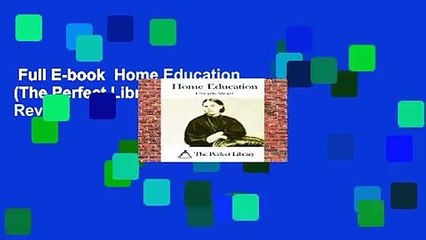 Full E-book  Home Education (The Perfect Library)  Review