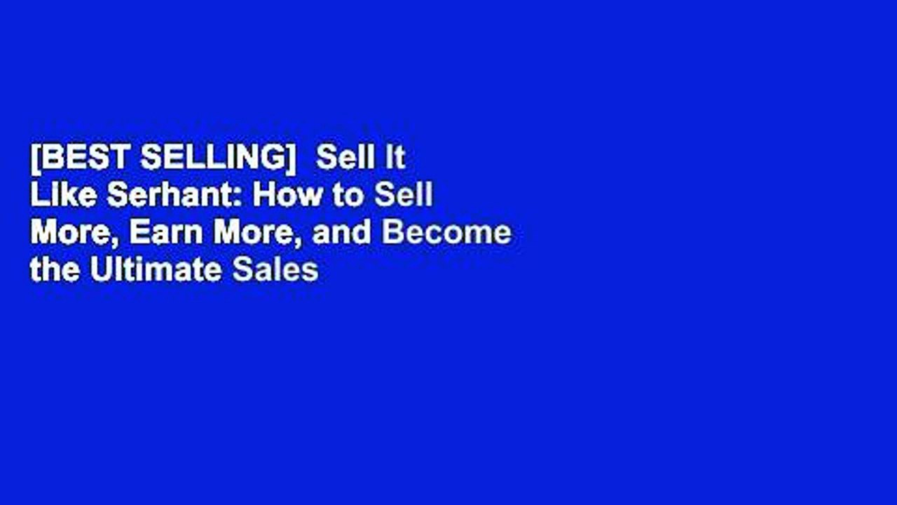 [BEST SELLING]  Sell It Like Serhant: How to Sell More, Earn More, and Become the Ultimate Sales