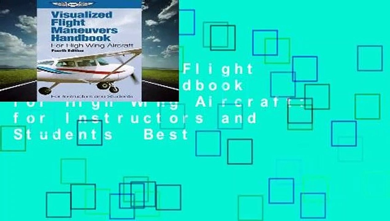 Visualized Flight Maneuvers Handbook for High Wing Aircraft: for Instructors and Students  Best