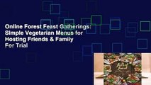 Online Forest Feast Gatherings: Simple Vegetarian Menus for Hosting Friends & Family  For Trial