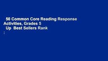 50 Common Core Reading Response Activities, Grades 5   Up  Best Sellers Rank : #4