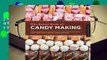 [Read] The Sweet Book of Candy Making: From the Simple to the Spectacular-How to Make Caramels,