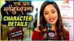 Tina Philip REVEALS Her Character Details In Show Ek Bhram Sarvagun Sampanna