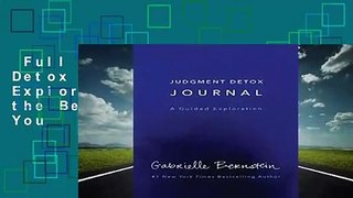 Full version  Judgment Detox Journal: A Guided Exploration to Release the Beliefs That Hold You