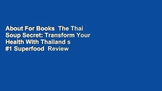 About For Books  The Thai Soup Secret: Transform Your Health With Thailand s #1 Superfood  Review