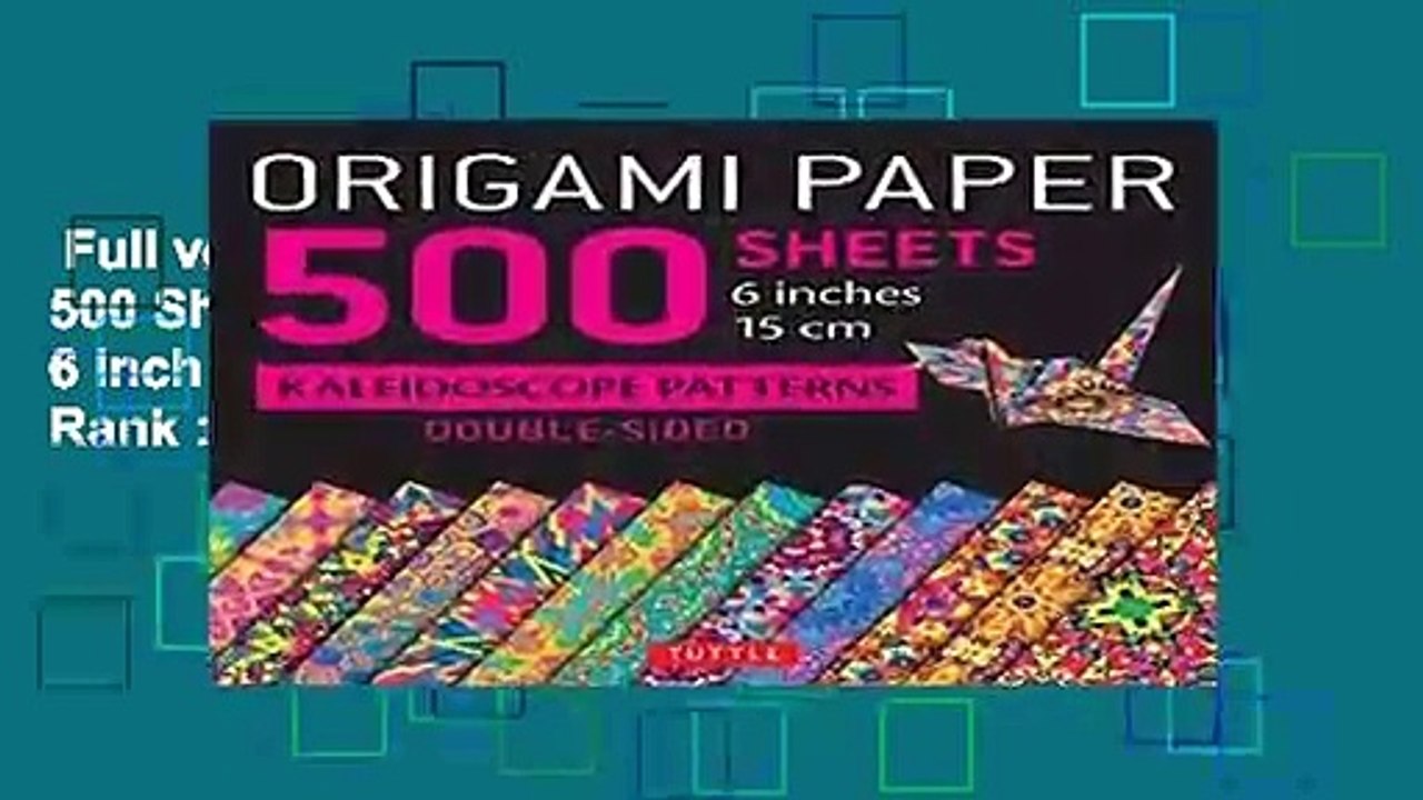 Full version  Origami Paper 500 Sheets Kaleidoscope Patterns 6 Inch (15 Cm)  Best Sellers Rank : #1