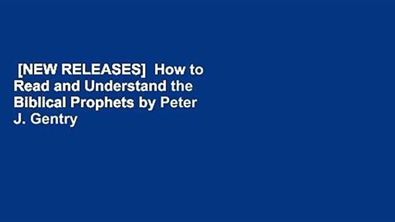 [NEW RELEASES]  How to Read and Understand the Biblical Prophets by Peter J. Gentry