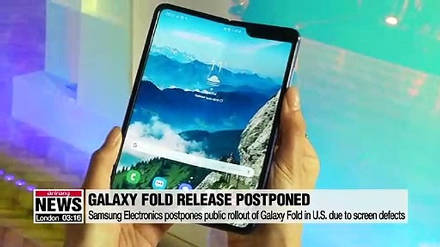 Samsung Electronics postpones public rollout of Galaxy Fold in U.S. due to screen defects