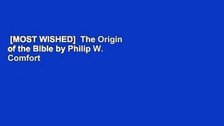 [MOST WISHED]  The Origin of the Bible by Philip W. Comfort