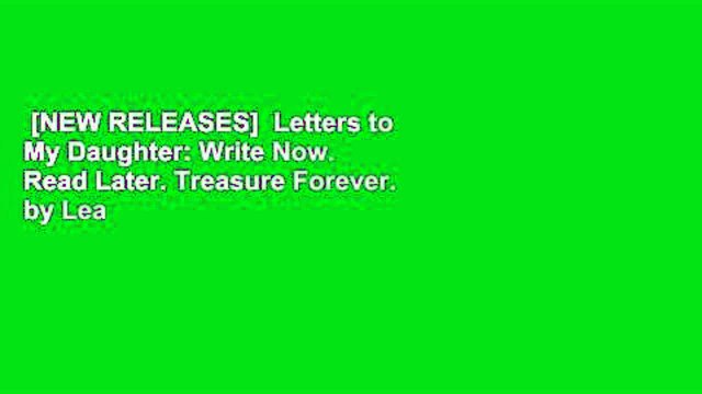 [NEW RELEASES] Letters to My Daughter: Write Now. Read Later. Treasure Forever. by Lea Redmond