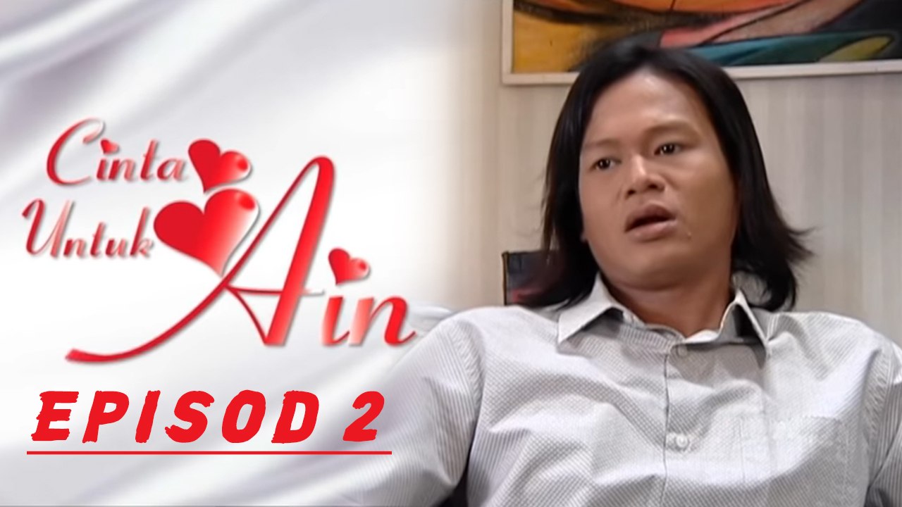Cinta Untuk Ain | Episod 2