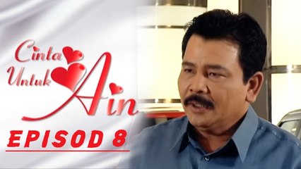 Cinta Untuk Ain | Episod 8