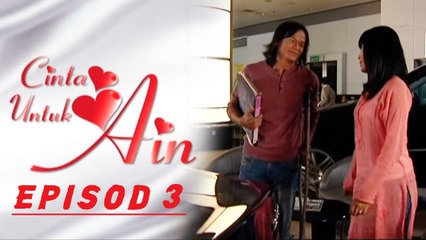 Cinta Untuk Ain | Episod 3
