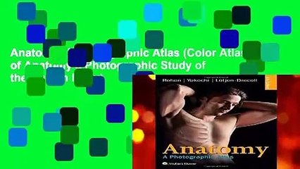 Anatomy: A Photographic Atlas (Color Atlas of Anatomy a Photographic Study of the Human Body)