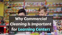 Commercial Cleaning is Important for Learning Center