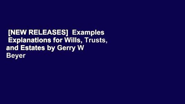 [NEW RELEASES] Examples Explanations for Wills, Trusts, and Estates by Gerry W Beyer