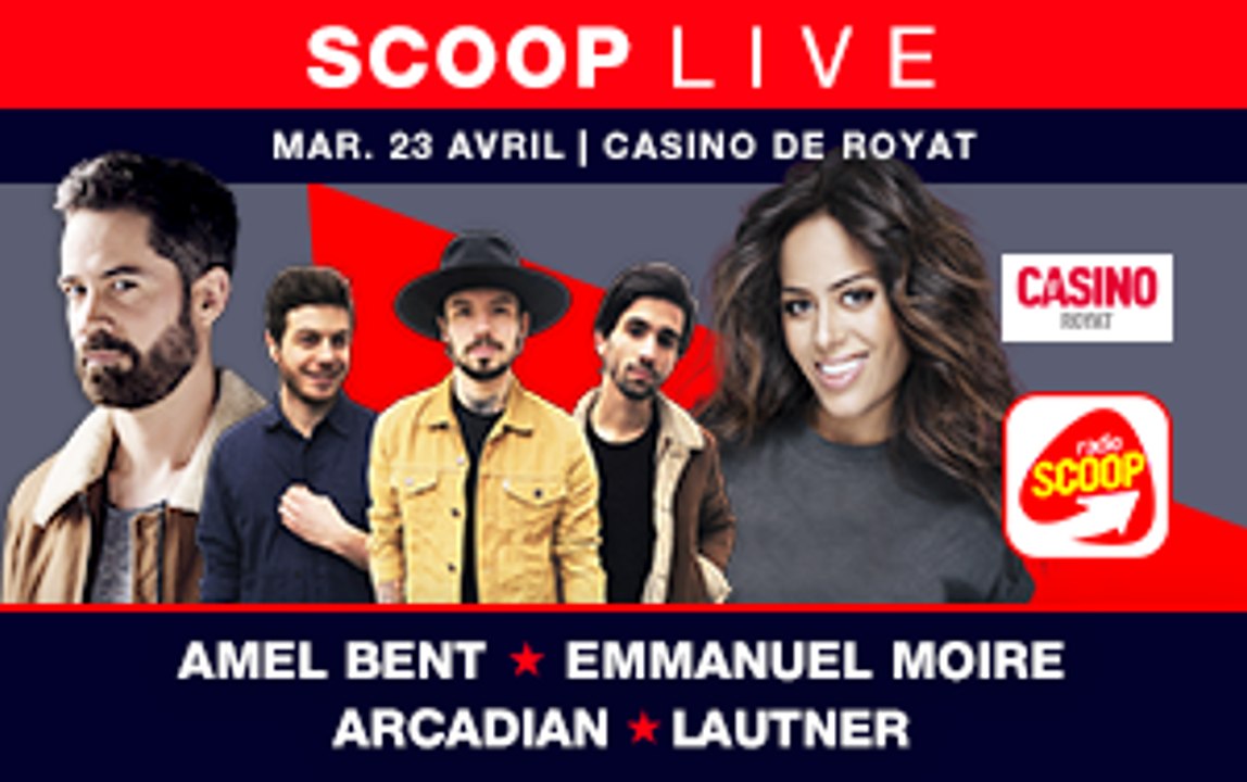 SCOOP Live - Suivez le concert en direct avec Emmanuel Moire, Amel Bent, Arcadian et Lautner