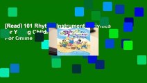 [Read] 101 Rhythm Instrument Activities for Young Children  For Online