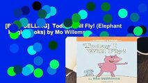 [BEST SELLING]  Today I Will Fly! (Elephant   Piggie Books) by Mo Willems