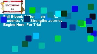 Full E-book CliftonStrengths for Students: Your Strengths Journey Begins Here  For Trial
