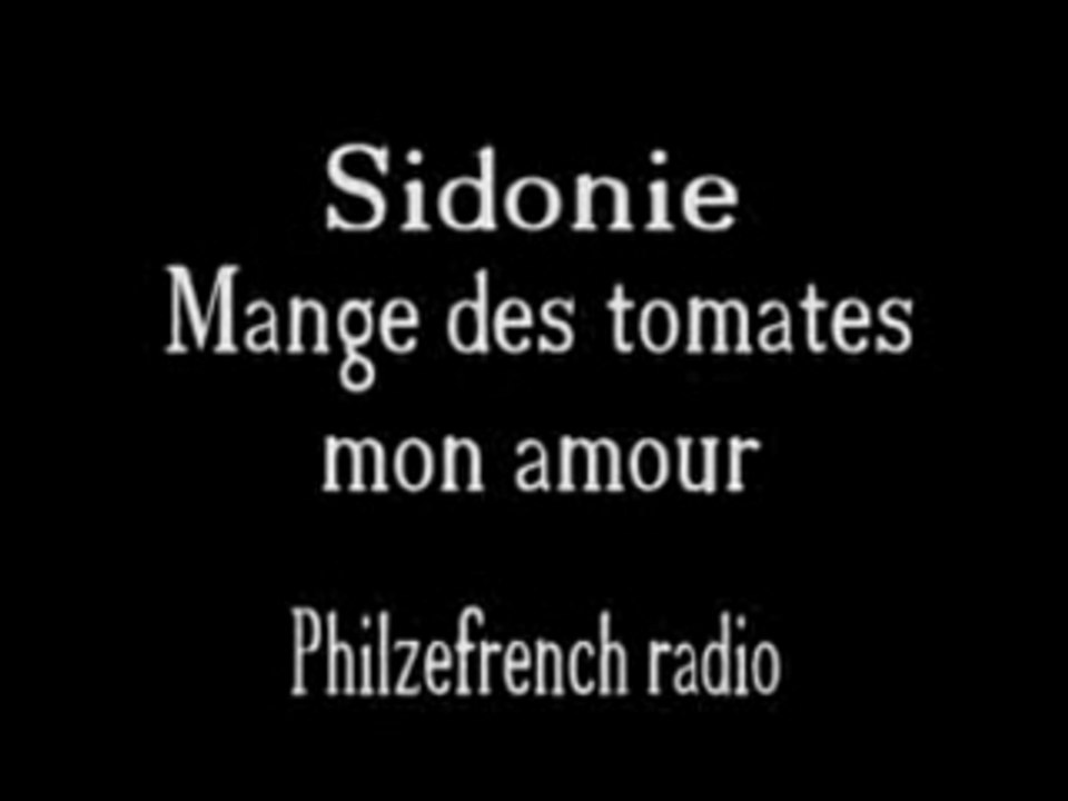 Sidonie - Mange des tomates mon amour