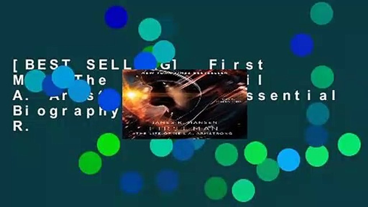 [BEST SELLING]  First Man: The Life of Neil A. Armstrong: The Essential Biography by James R.