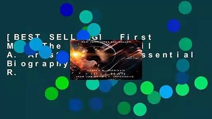 [BEST SELLING]  First Man: The Life of Neil A. Armstrong: The Essential Biography by James R.